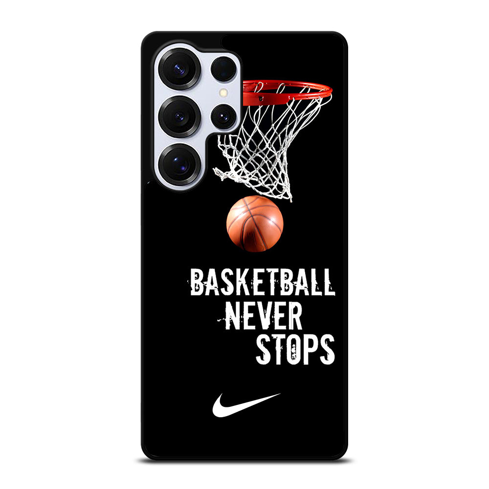 BASKETBALL NEVER STOPS NIKE 2 Samsung Galaxy S25 Ultra Case Cover