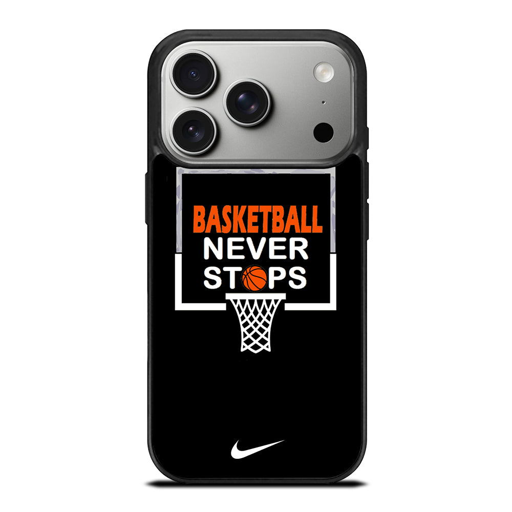 BASKETBALL NEVER STOPS NIKE 3 iPhone 17 Pro Case Cover