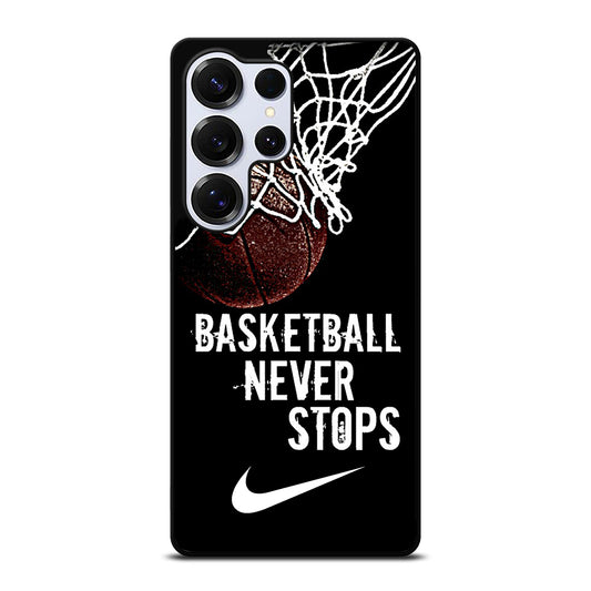 BASKETBALL NEVER STOPS NIKE Samsung Galaxy S25 Ultra Case Cover
