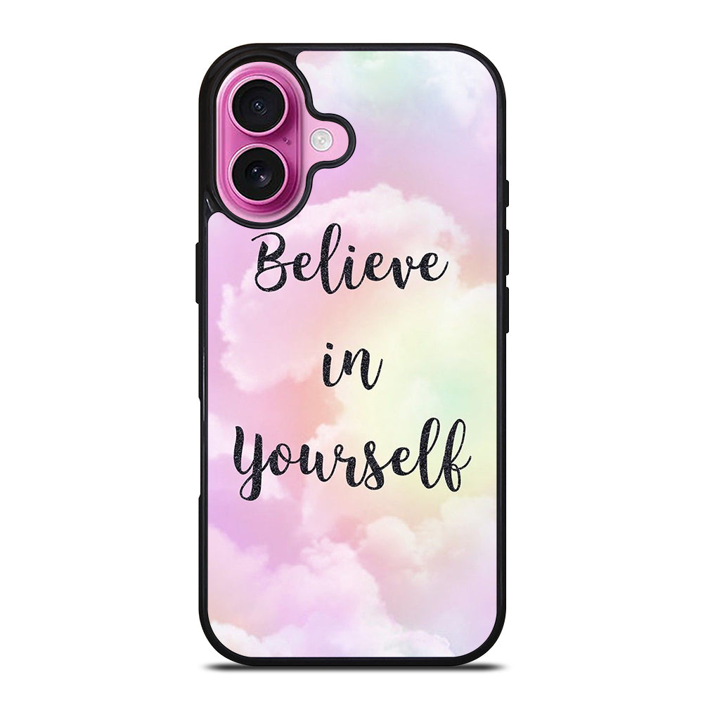 BELIEVE IN YOURSELF QUOTE SKY iPhone 16 Plus Case Cover
