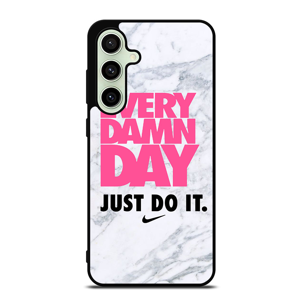 EVERY DAMN DAY JUST DO IT NIKE MARBLE Samsung Galaxy S24 FE Case Cover