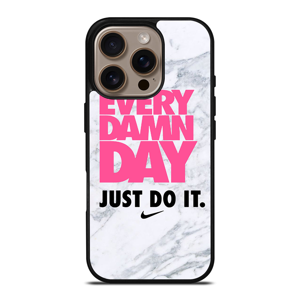 EVERY DAMN DAY JUST DO IT NIKE MARBLE iPhone 16 Pro Case Cover