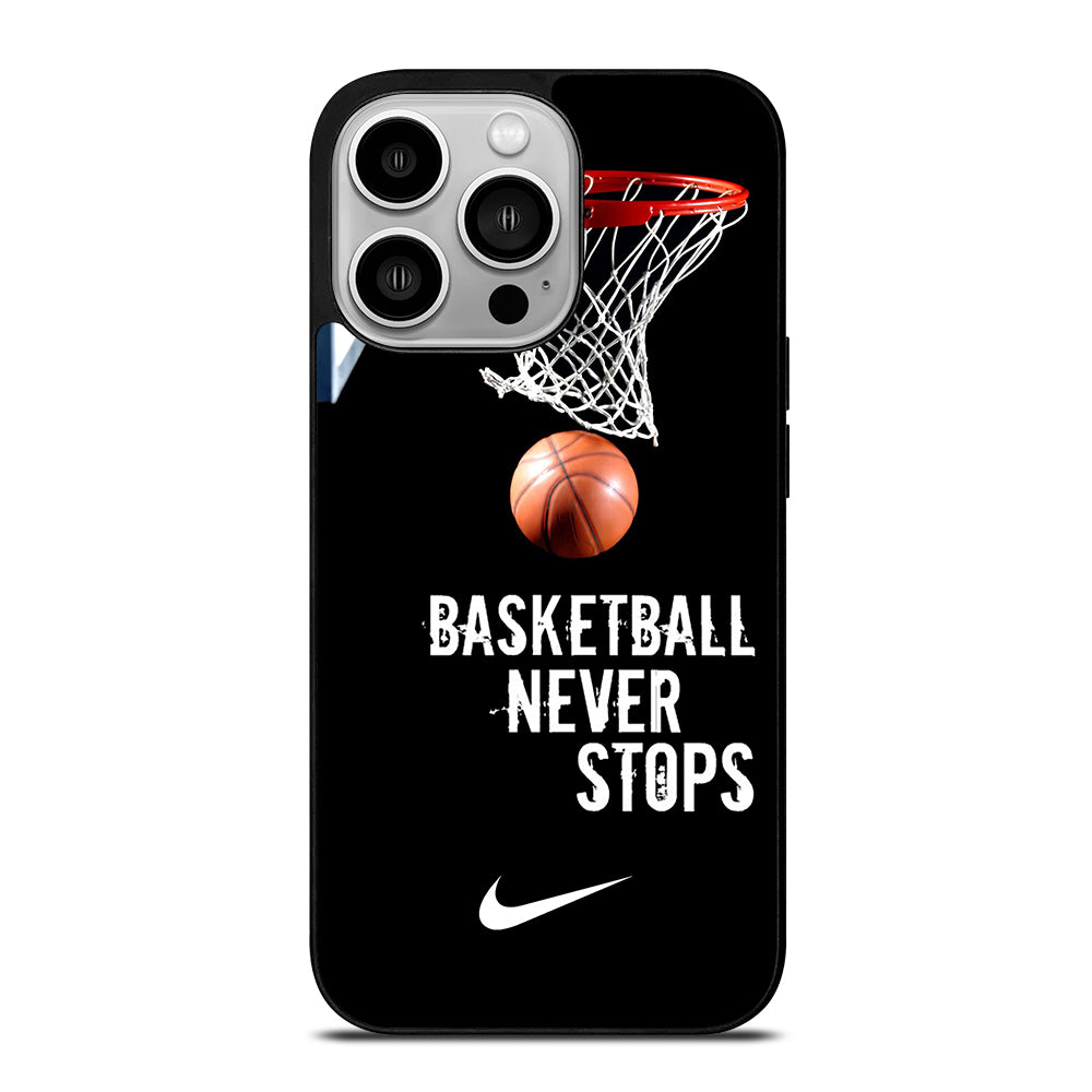 BASKETBALL NEVER STOPS NIKE 2 iPhone 14 Pro Case Cover