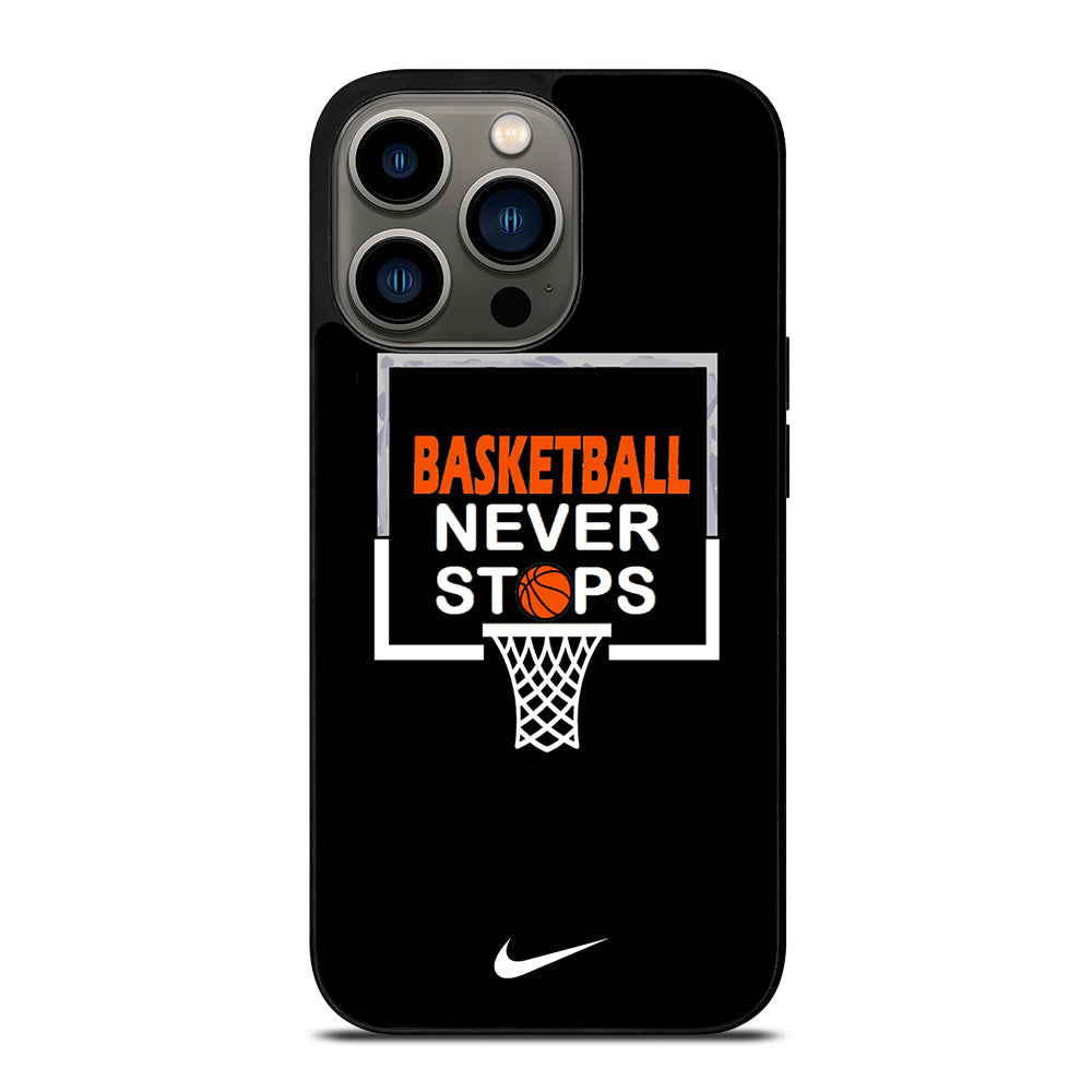 BASKETBALL NEVER STOPS NIKE 3 iPhone 13 Pro Case Cover