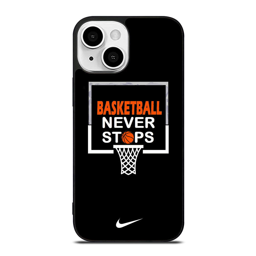BASKETBALL NEVER STOPS NIKE 3 iPhone 13 Mini Case Cover