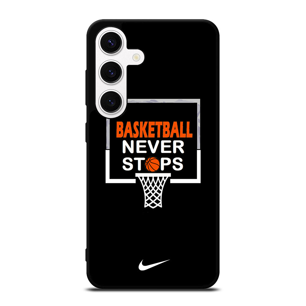 BASKETBALL NEVER STOPS NIKE 3 Samsung Galaxy S24 Case Cover