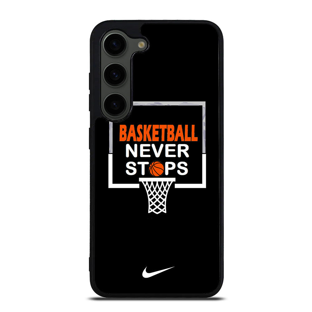 BASKETBALL NEVER STOPS NIKE 3 Samsung Galaxy S23 Plus Case Cover