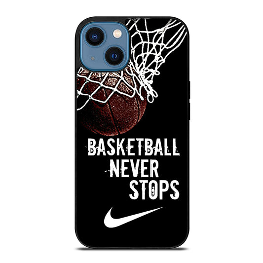 BASKETBALL NEVER STOPS NIKE iPhone 14 Case Cover