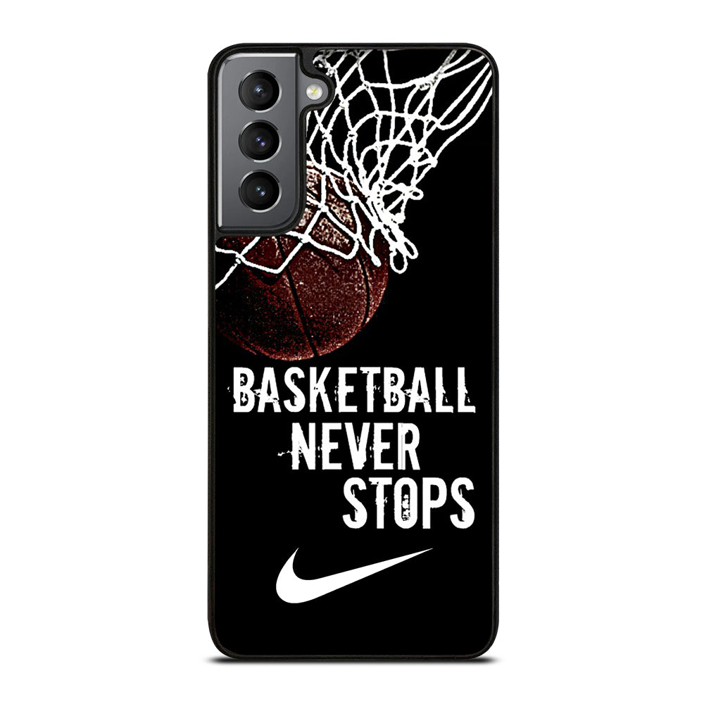 BASKETBALL NEVER STOPS NIKE Samsung Galaxy S21 Plus Case Cover