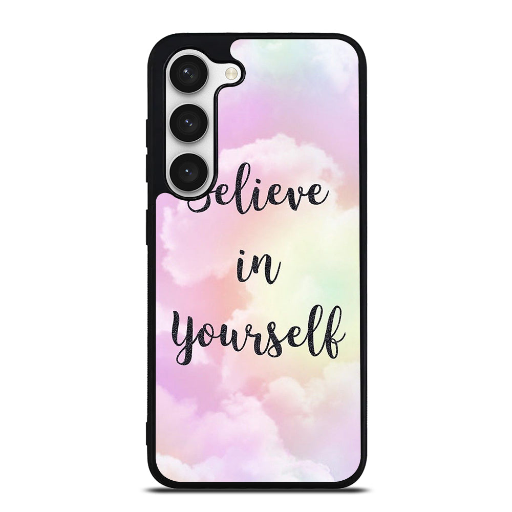 BELIEVE IN YOURSELF QUOTE SKY Samsung Galaxy S23 Case Cover