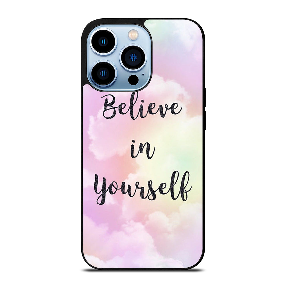 BELIEVE IN YOURSELF QUOTE SKY iPhone 13 Pro Max Case Cover