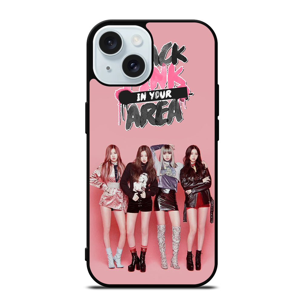 BLACKPINK IN YOUR AREA iPhone 15 Case Cover