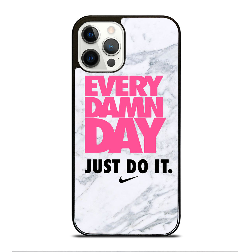 EVERY DAMN DAY JUST DO IT NIKE MARBLE iPhone 12 Pro Case Cover