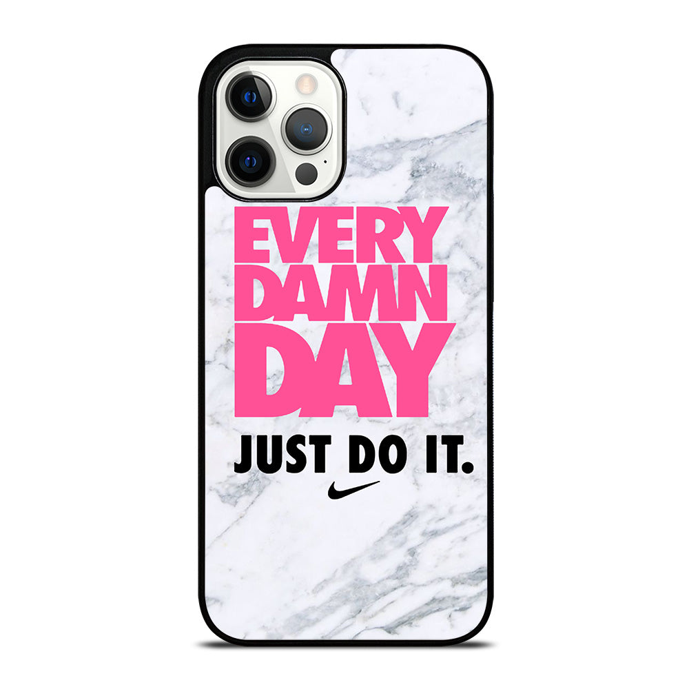 EVERY DAMN DAY JUST DO IT NIKE MARBLE iPhone 12 Pro Max Case Cover