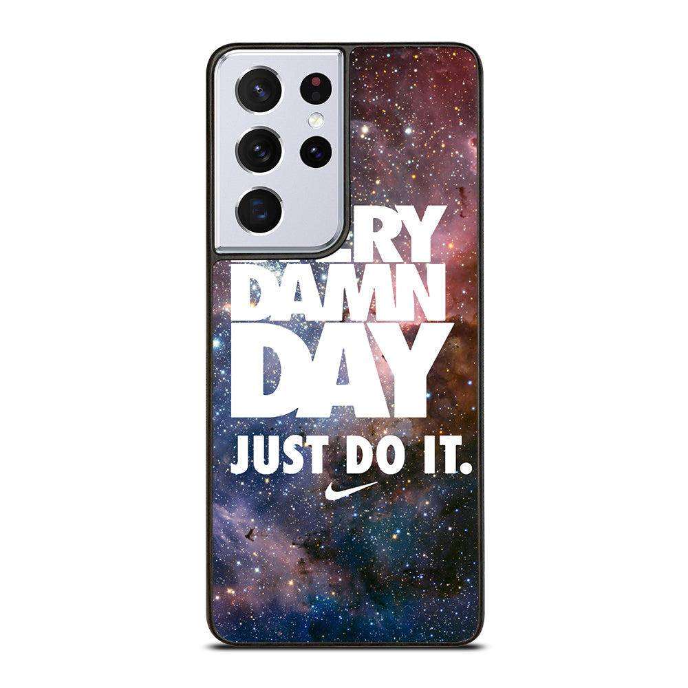 EVERY DAMN DAY JUST DO IT NIKE NEBULA Samsung Galaxy S21 Ultra Case Cover