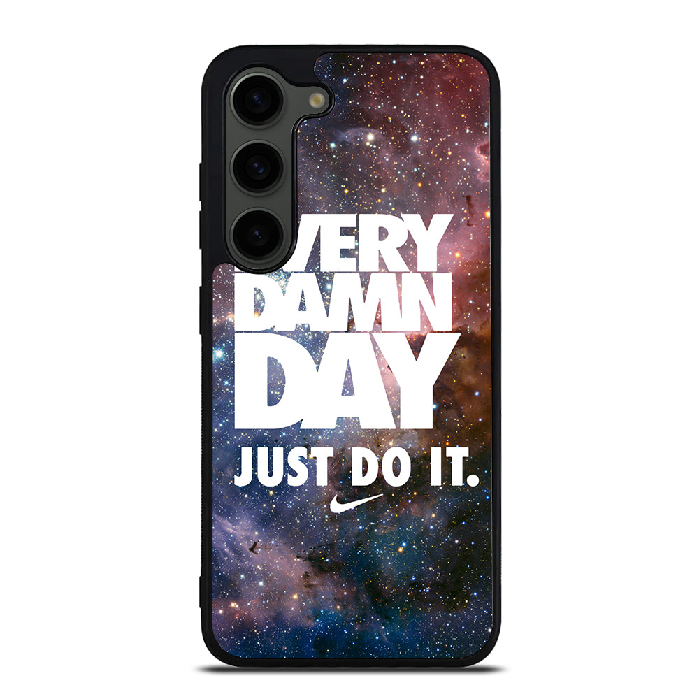 EVERY DAMN DAY JUST DO IT NIKE NEBULA Samsung Galaxy S23 Plus Case Cover