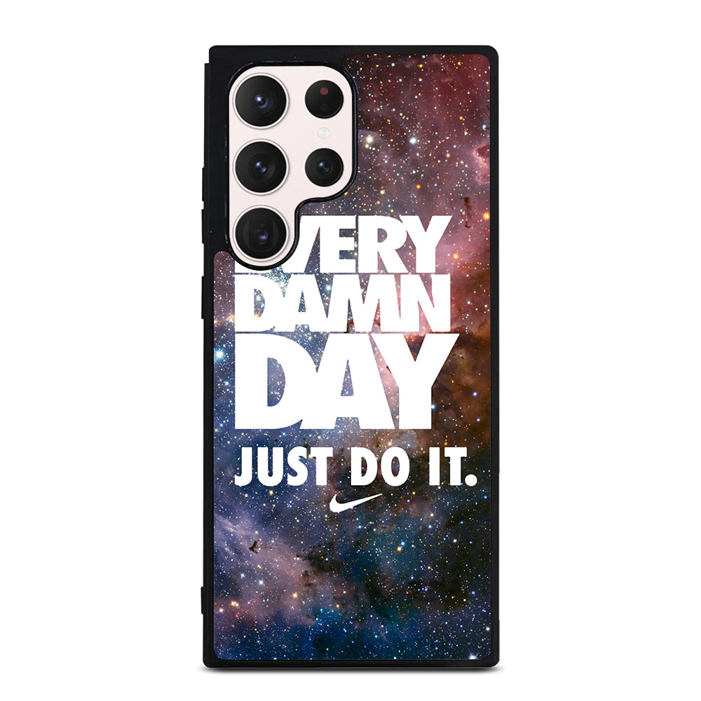 EVERY DAMN DAY JUST DO IT NIKE NEBULA Samsung Galaxy S23 Ultra Case Cover