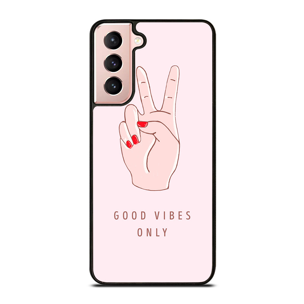 GOOD VIBES ONLY QUOTE 1 Samsung Galaxy S21 Case Cover