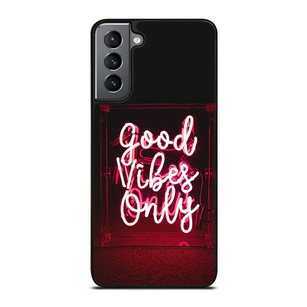 GOOD VIBES ONLY QUOTE 2 Samsung Galaxy S21 Plus Case Cover