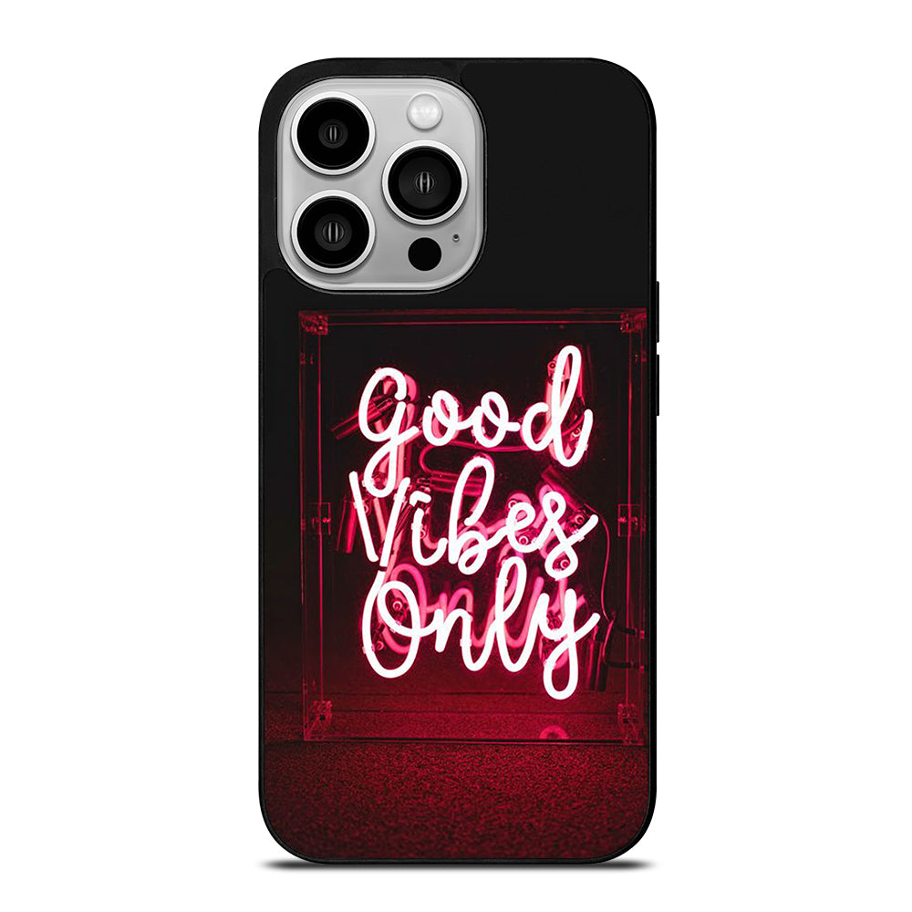 GOOD VIBES ONLY QUOTE 2 iPhone 14 Pro Case Cover