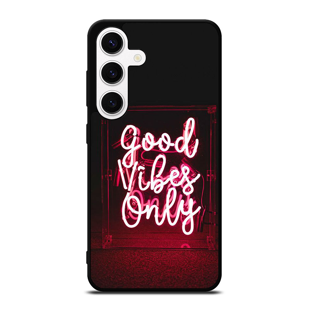 GOOD VIBES ONLY QUOTE 2 Samsung Galaxy S24 Case Cover