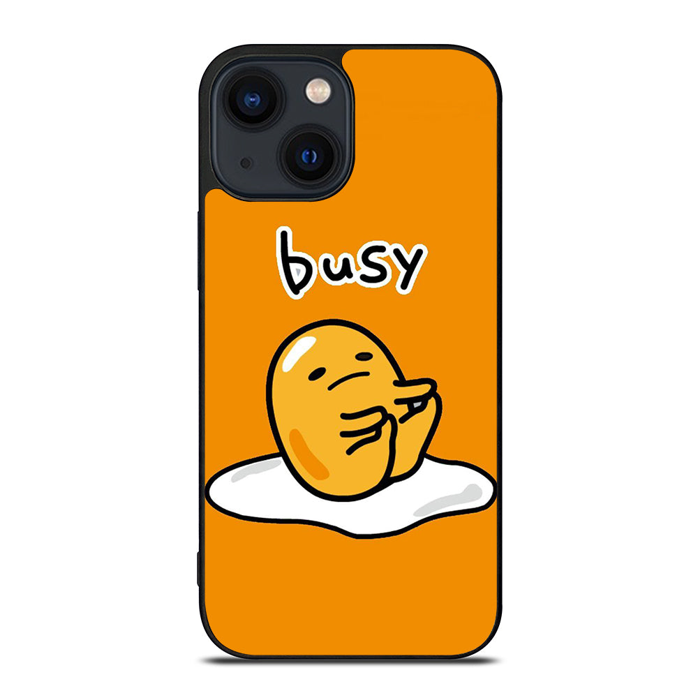 GUDETAMA LAZY EGG BUSY iPhone 14 Plus Case Cover