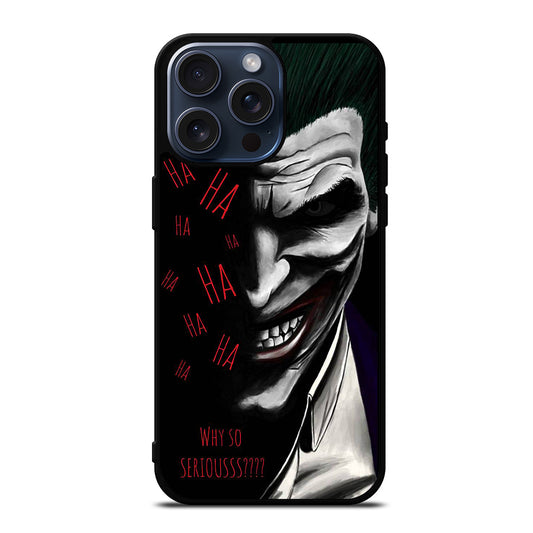 JOKER WHY SO SERIOUS 2 iPhone 15 Pro Max Case Cover