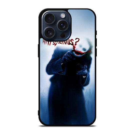 JOKER WHY SO SERIOUS 3 iPhone 15 Pro Max Case Cover