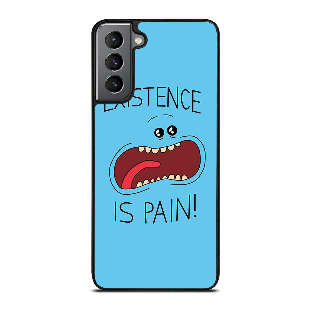 MR MEESEEKS EXISTENCE IS PAIN Samsung Galaxy S21 Plus Case Cover