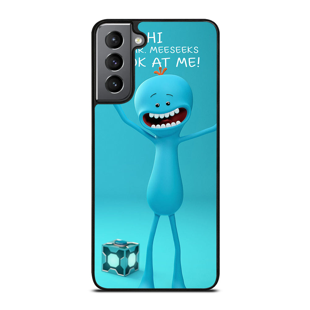 MR MEESEEKS QUOTE Samsung Galaxy S21 Plus Case Cover