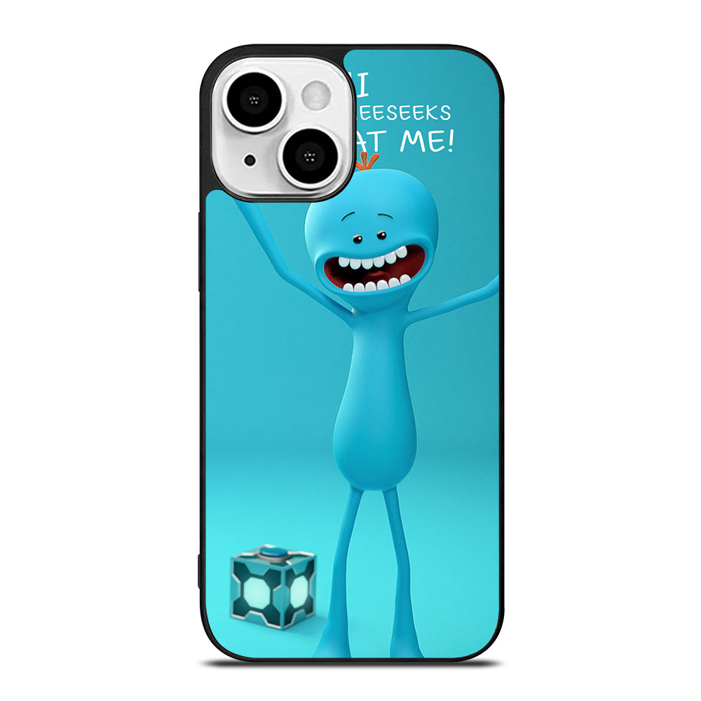MR MEESEEKS QUOTE iPhone 13 Mini Case Cover