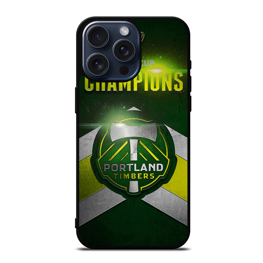 PORTLAND TIMBERS CHAMPIONS iPhone 15 Pro Max Case Cover