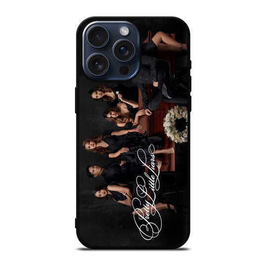 PRETTY LITTLE LIARS THE SERIES iPhone 15 Pro Max Case Cover