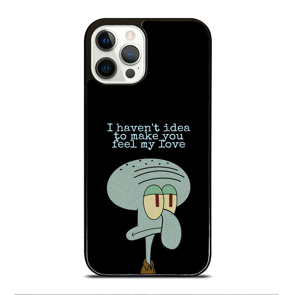 SQUIDWARD TENTACLE QUOTE iPhone 12 Pro Case Cover