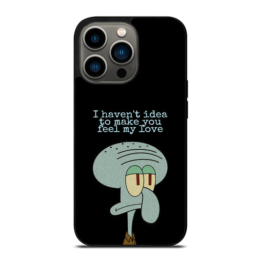 SQUIDWARD TENTACLE QUOTE iPhone 13 Pro Case Cover