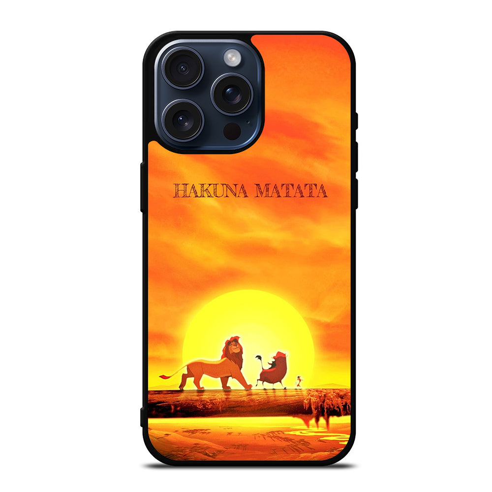 THE LION KING HAKUNA MATATA iPhone 15 Pro Max Case Cover
