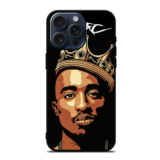TUPAC SHAKUR KING iPhone 15 Pro Max Case Cover