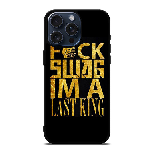 TYGA LAST KINGS QUOTE iPhone 15 Pro Max Case Cover