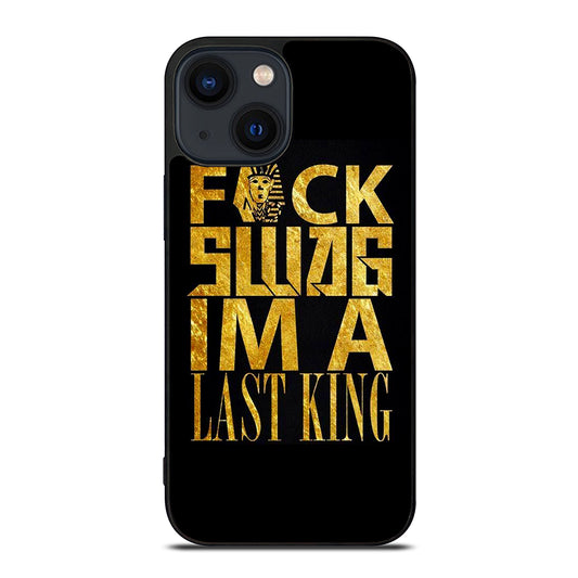 TYGA LAST KINGS QUOTE iPhone 14 Plus Case Cover