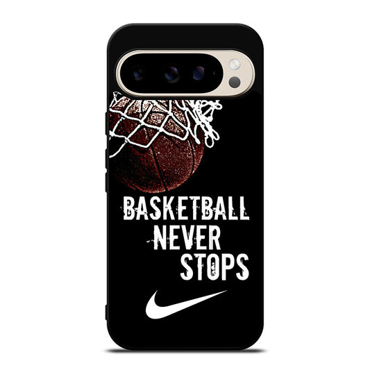 BASKETBALL NEVER STOPS NIKE Google Pixel 9 Pro Case Cover