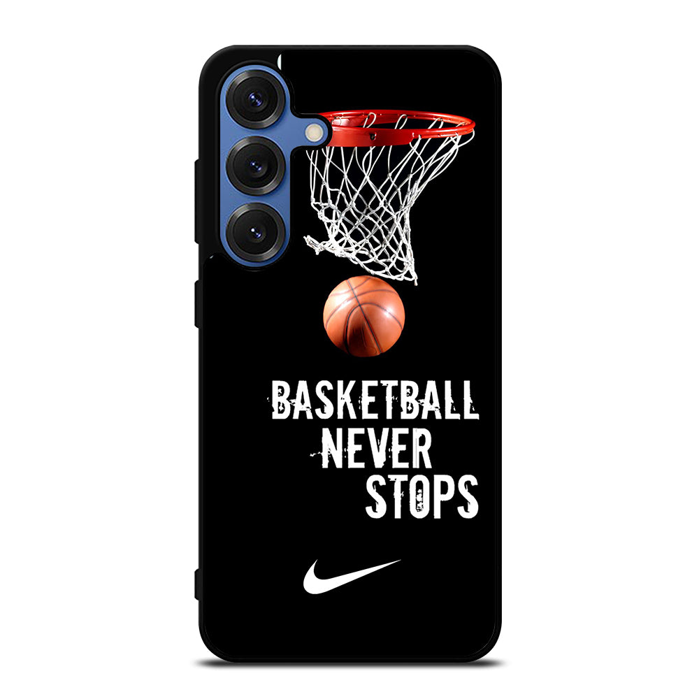 BASKETBALL NEVER STOPS NIKE 2 Samsung Galaxy S25 Case Cover