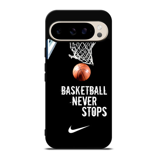 BASKETBALL NEVER STOPS NIKE 2 Google Pixel 9 Pro Case Cover