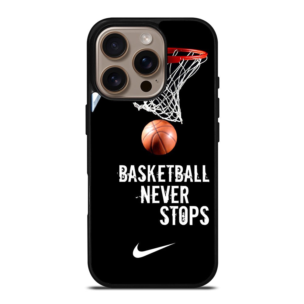 BASKETBALL NEVER STOPS NIKE 2 iPhone 16 Pro Case Cover