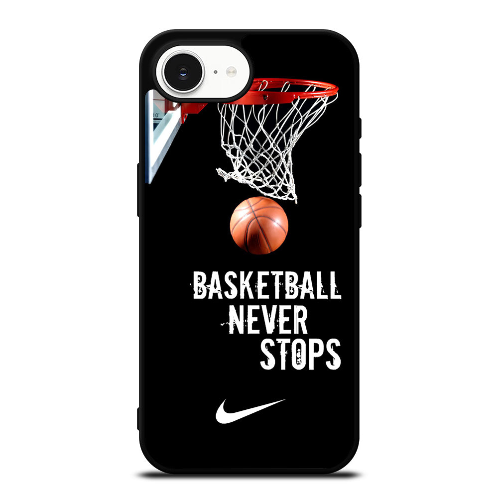 BASKETBALL NEVER STOPS NIKE 2 iPhone 16e Case Cover