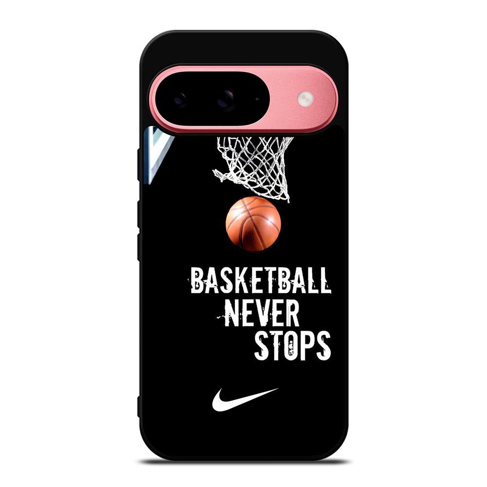 BASKETBALL NEVER STOPS NIKE 2 Google Pixel 9 Case Cover