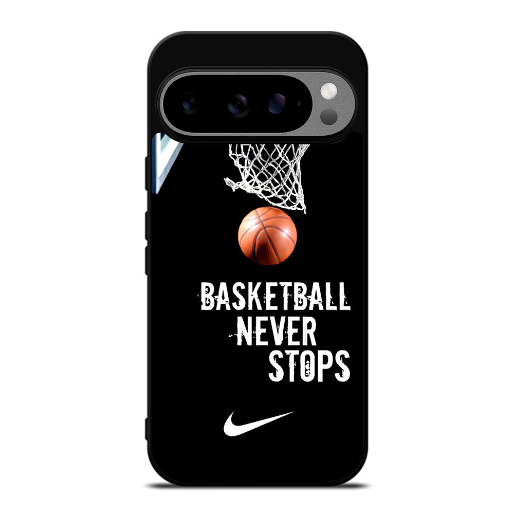 BASKETBALL NEVER STOPS NIKE 2 Google Pixel 9 Pro XL Case Cover