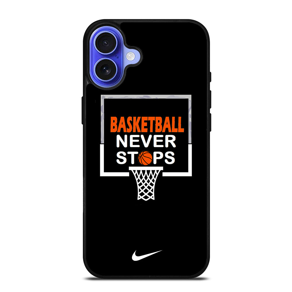 BASKETBALL NEVER STOPS NIKE 3 iPhone 16 Case Cover