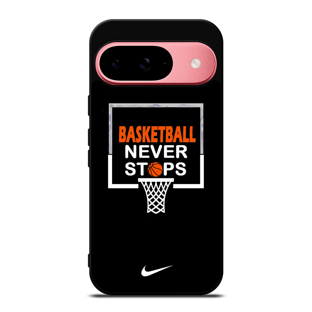 BASKETBALL NEVER STOPS NIKE 3 Google Pixel 9 Case Cover