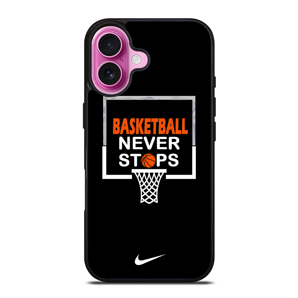BASKETBALL NEVER STOPS NIKE 3 iPhone 16 Plus Case Cover