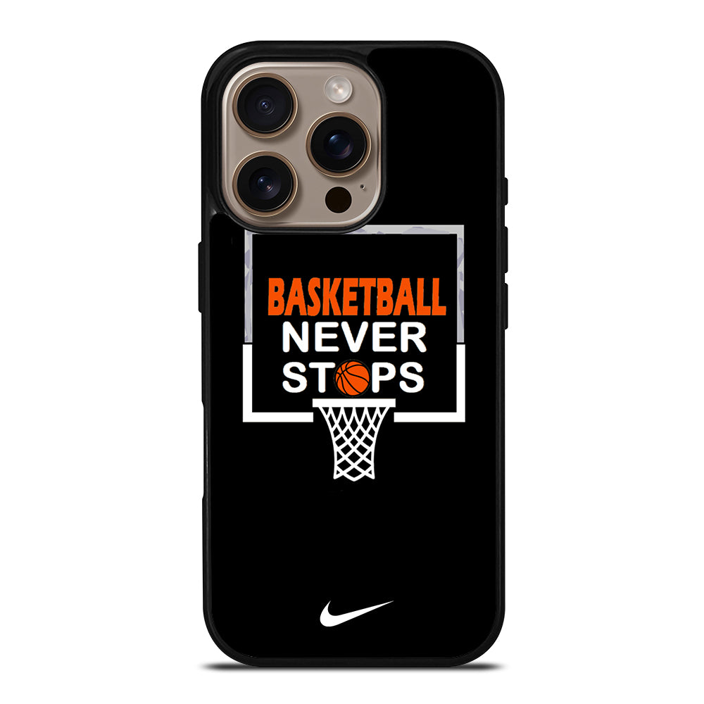 BASKETBALL NEVER STOPS NIKE 3 iPhone 16 Pro Case Cover